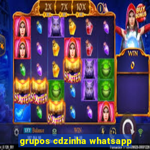 grupos cdzinha whatsapp
